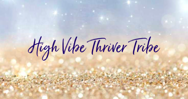High Vibe Thriver Tribe cancer survivor cancer thriver cancer support cancer warrior